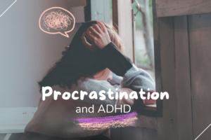 ADHD and Procrastination: How to Break the Avoidance Cycle?