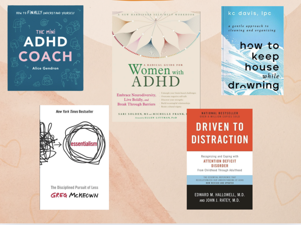 Best books for ADHD adults, including 'The Mini ADHD Coach,' 'Women with ADHD,' 'How to Keep House While Drowning,' 'Essentialism,' and 'Driven to Distraction' – covering focus, organization, and self-acceptance.