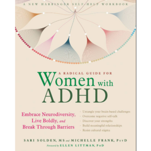Cover of "A Radical Guide for Women with ADHD" by Sari Solden & Michelle Frank – a self-help workbook on ADHD in women, self-acceptance, and breaking through barriers.