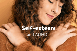 ADHD and Self-Esteem: How to Rebuild Your Confidence