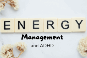 ADHD and Energy Management: How to Avoid Burnout